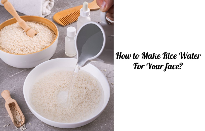 How to Make Rice Water?