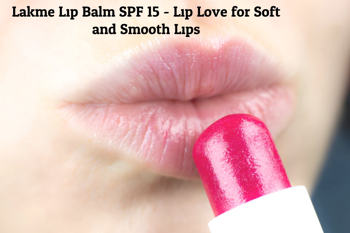 Lakme Lip Balm SPF 15 – Lip Love for Soft and Smooth Lips