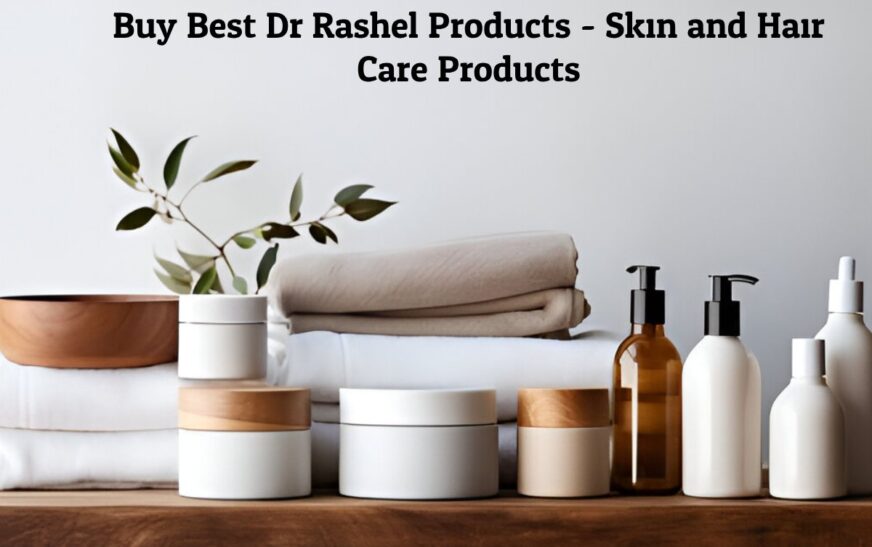 Buy Best Dr.Rashel Products