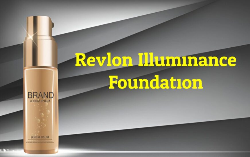 Revlon Illuminance Foundation – A Skin-Caring Liquid Foundation