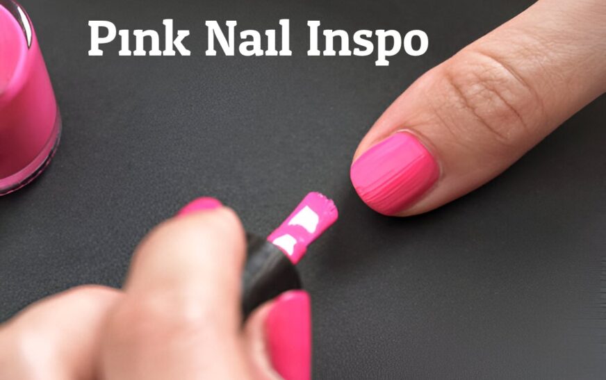 Best Pink Nail Inspo Designs