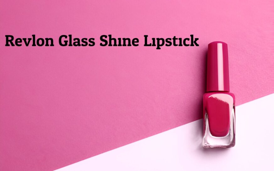 Revlon Glass Shine Lipstick