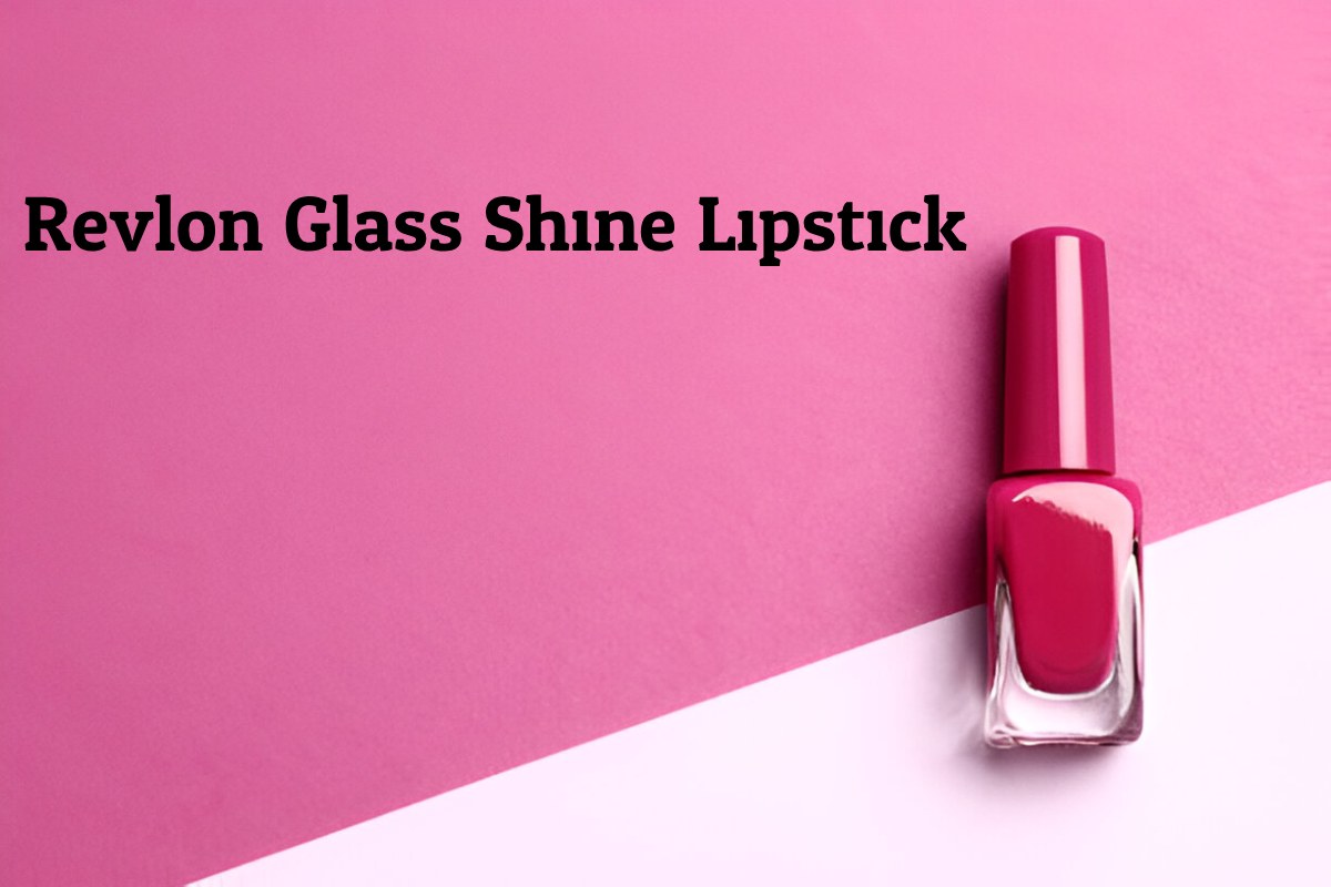 Revlon Glass Shine Lipstick – Super Lustrous Glass Shine Lipstick