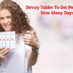 Deviry Tablet To Get Periods In How Many Days