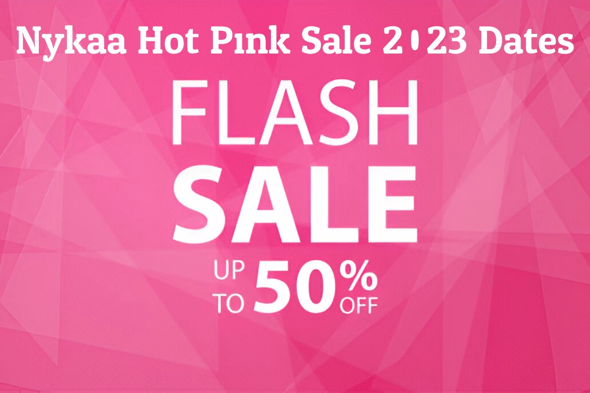 The Most Popular Nykaa Hot Pink Sale 2023 Dates