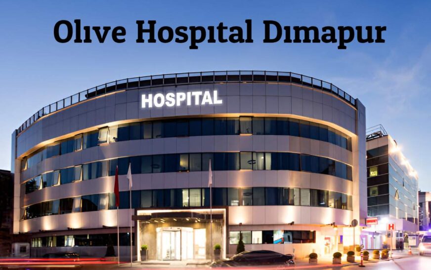 Olive Hospital Dimapur