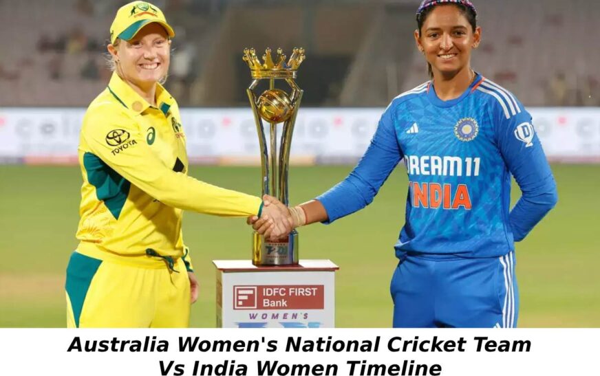 Australia Women’s National Cricket Team Vs India Women Timeline